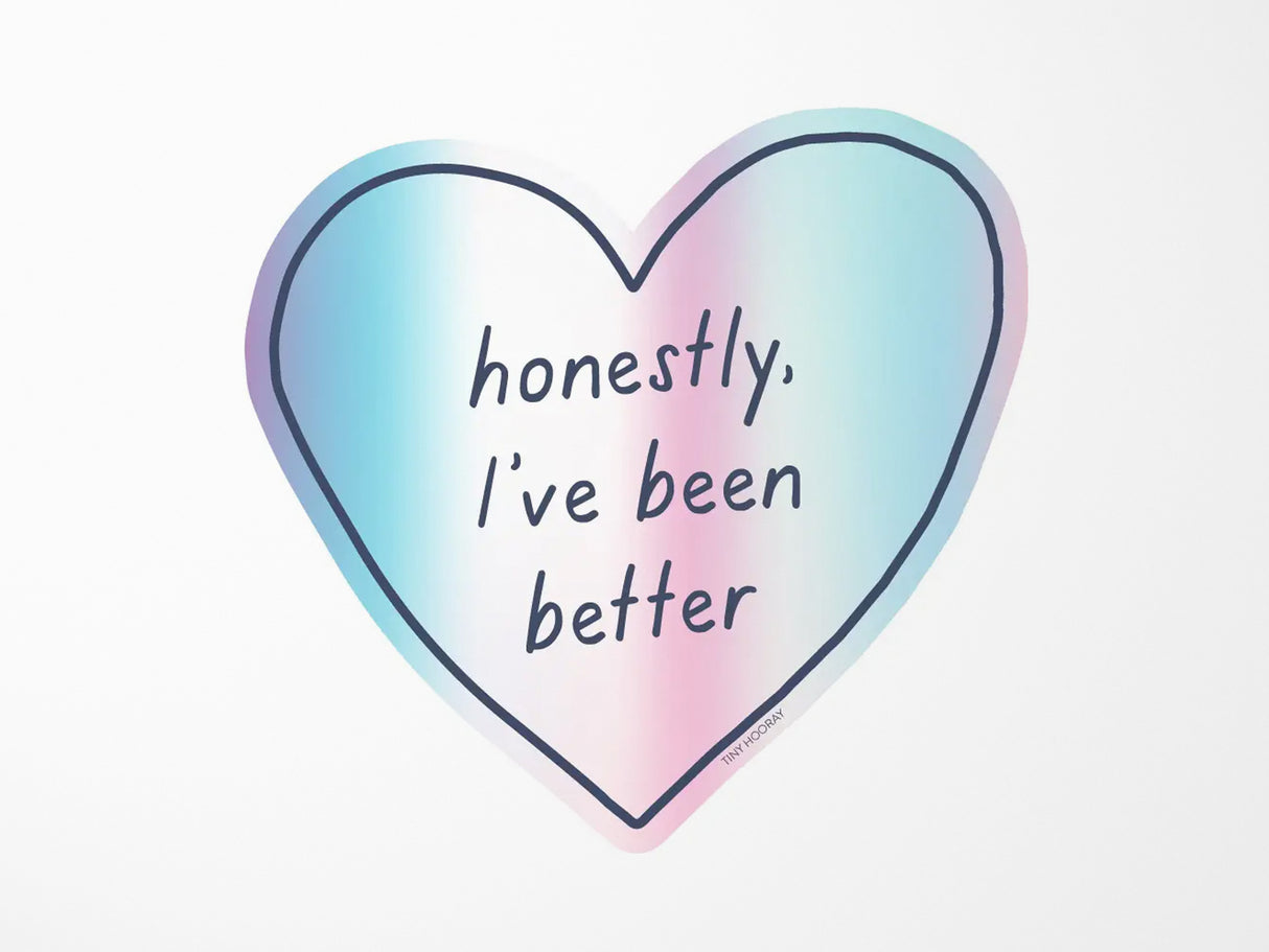 I've Been Better Sticker