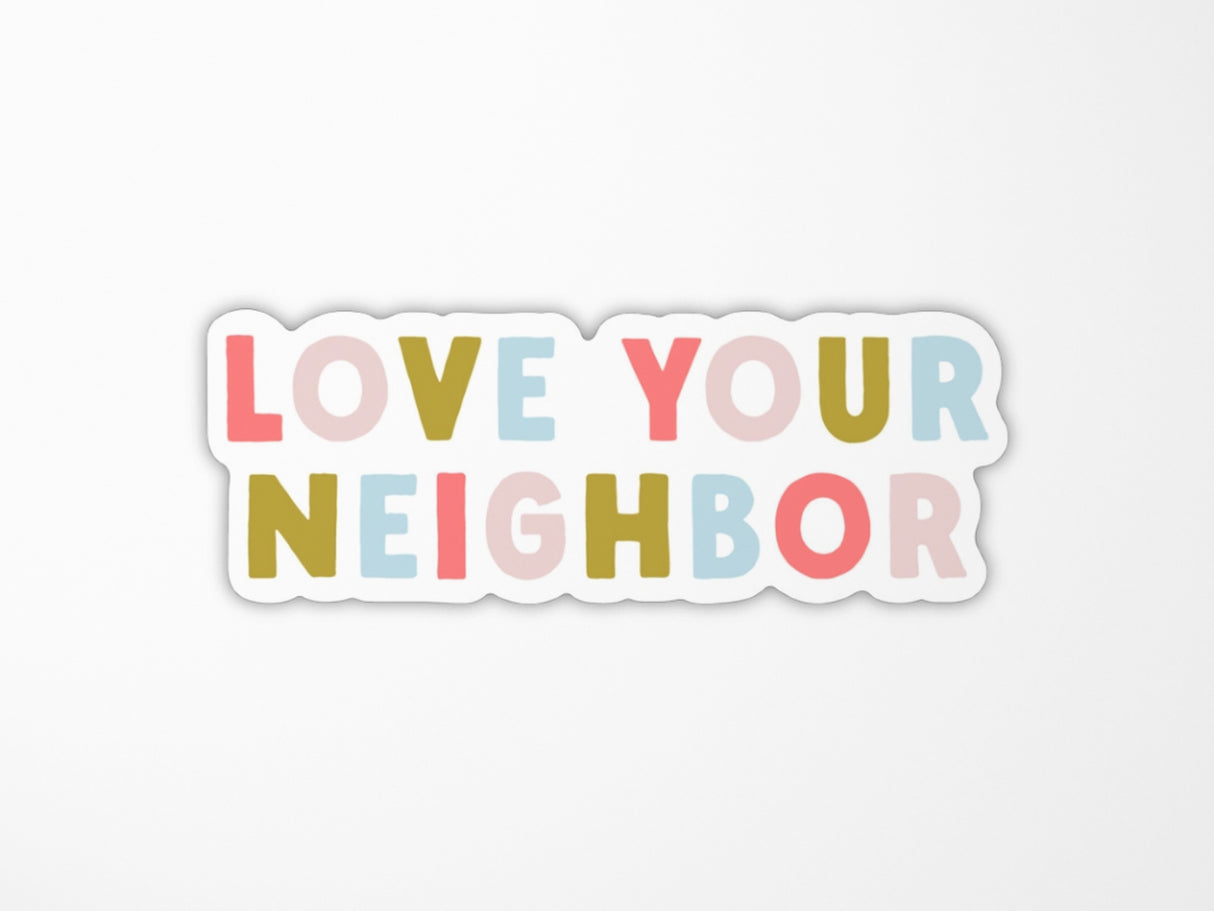 Love Your Neighbor Sticker