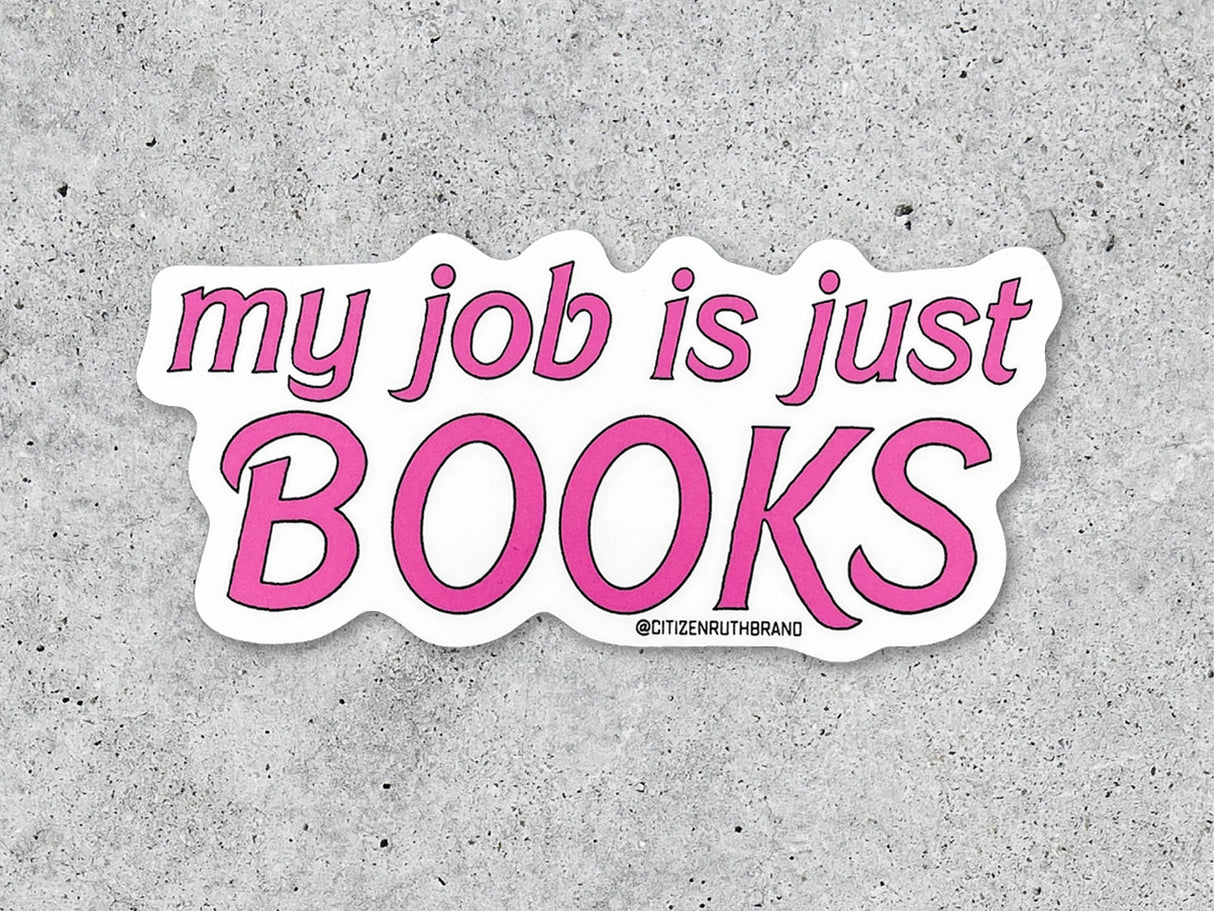 My Job is Just Books Vinyl Sticker