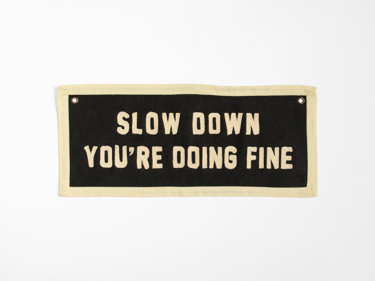 Slow Down Embroidered Canvas Banner