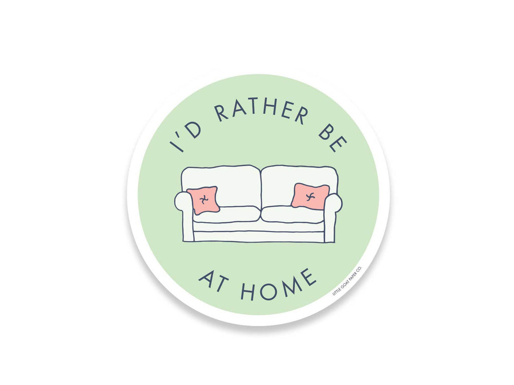 I'd Rather Be At Home Sticker