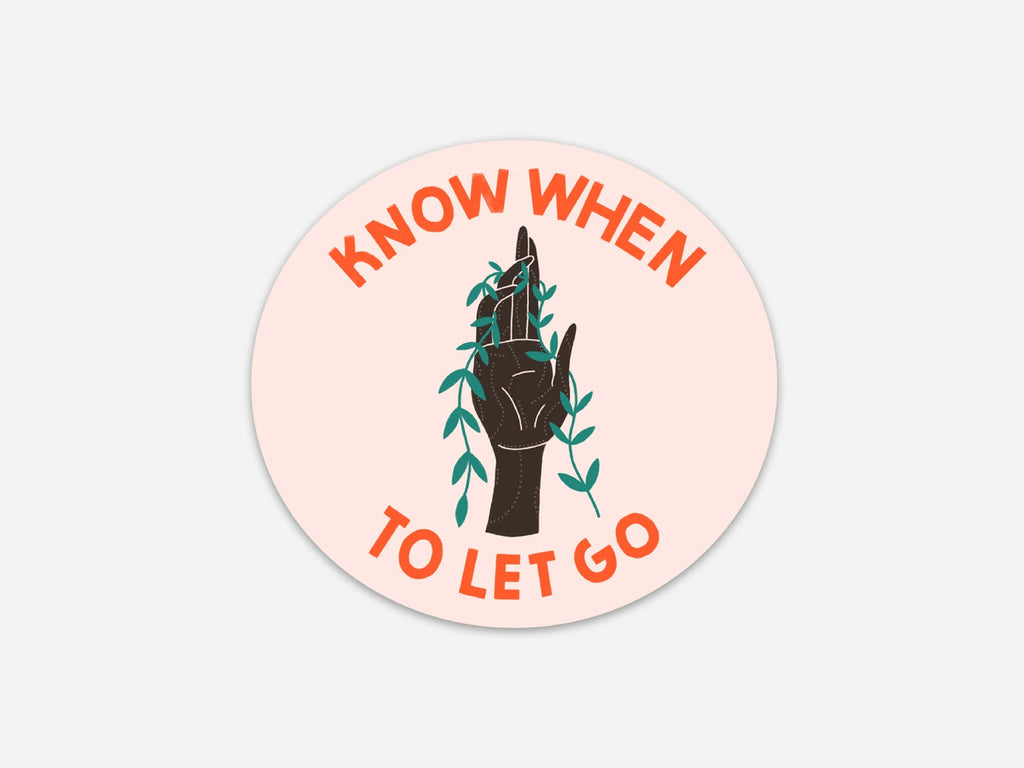 Know When To Let Go Sticker