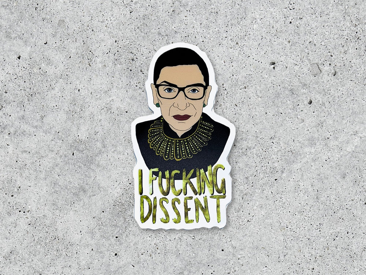 I F**king Dissent Vinyl Sticker
