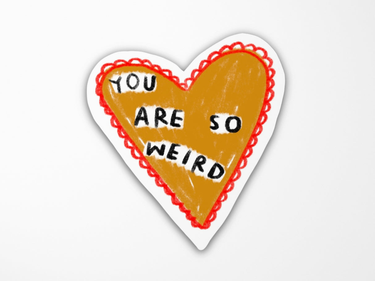 You Are So Weird Heart Vinyl Sticker