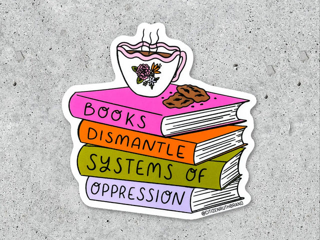 Books Dismantle Oppression Vinyl Sticker