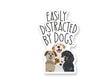 Distracted By Dogs Vinyl Sticker