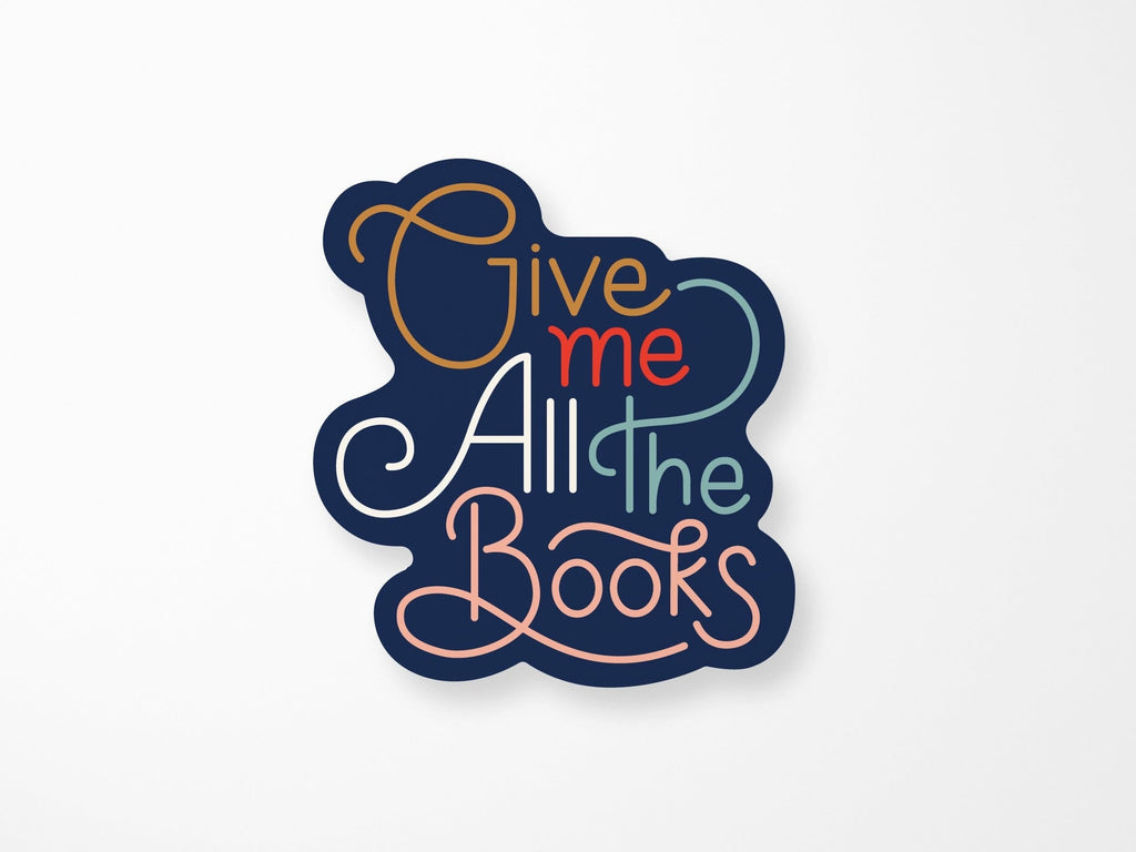 Give Me All The Books Sticker