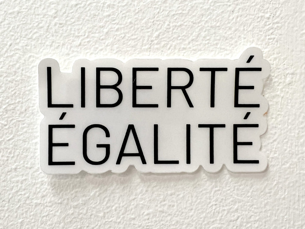 Liberte Egalite Vinyl Sticker