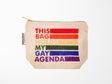 My Gay Agenda Zipper Pouch