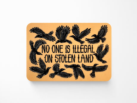 No One Is Illegal On Stolen Land Vinyl Sticker