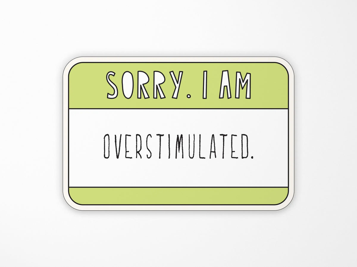 Overstimulated Vinyl Sticker