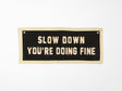 Slow Down Embroidered Canvas Banner