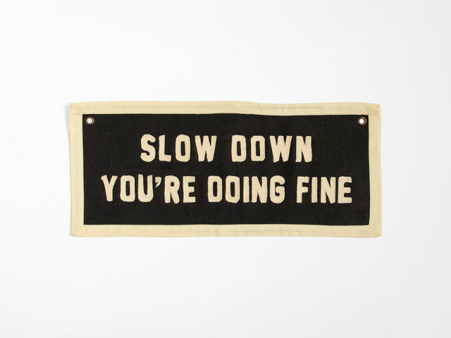Slow Down Embroidered Canvas Banner