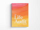 The Life Audit Journal: Find Your Purpose and Joy