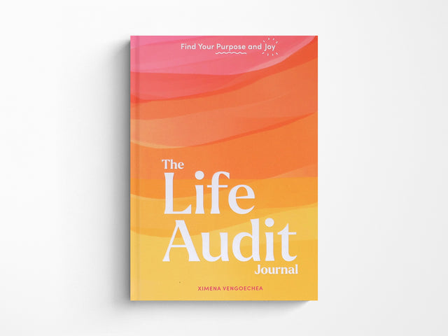 The Life Audit Journal: Find Your Purpose and Joy