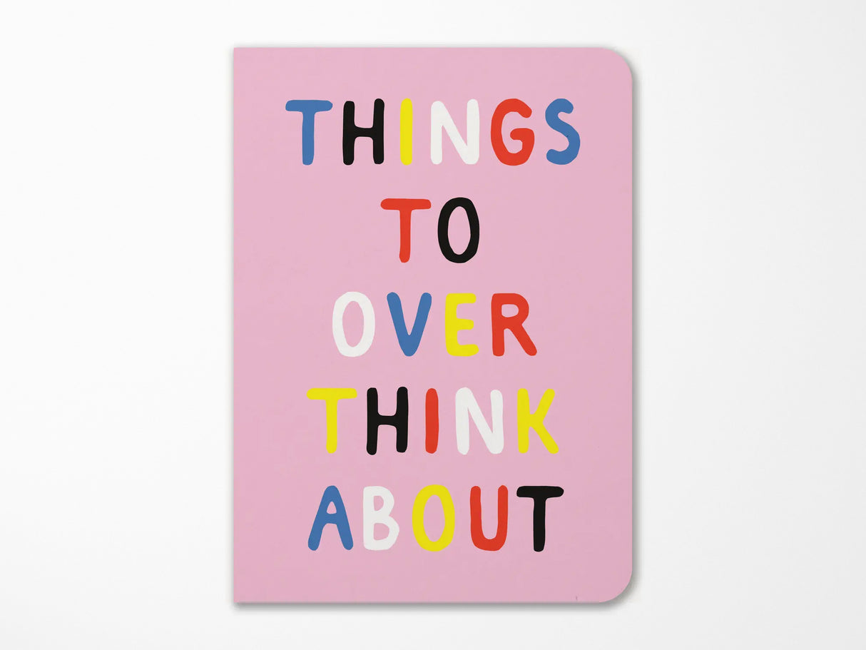 Things To Overthink Notebook
