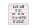 Imperfectly Perfect Sticker
