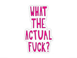 What the Actual F*** Sticker